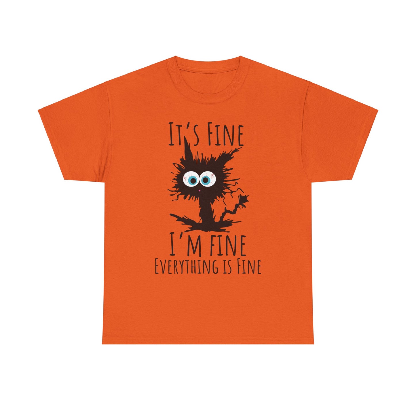 "It's Fine I am Fine Everything is fine" Custom T-Shirt