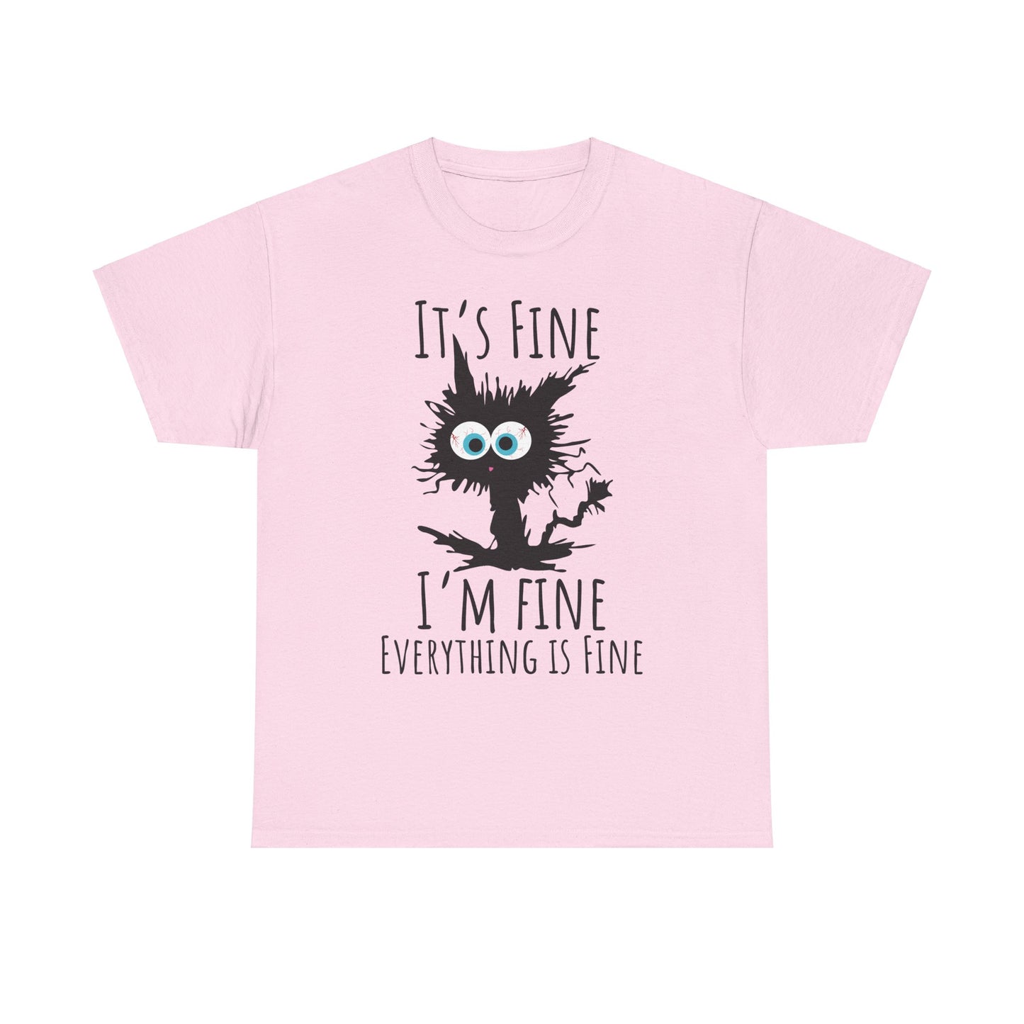 "It's Fine I am Fine Everything is fine" Custom T-Shirt