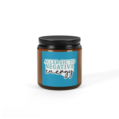 Soy Candle - Allergic to Negative Energy (Amber Jar)