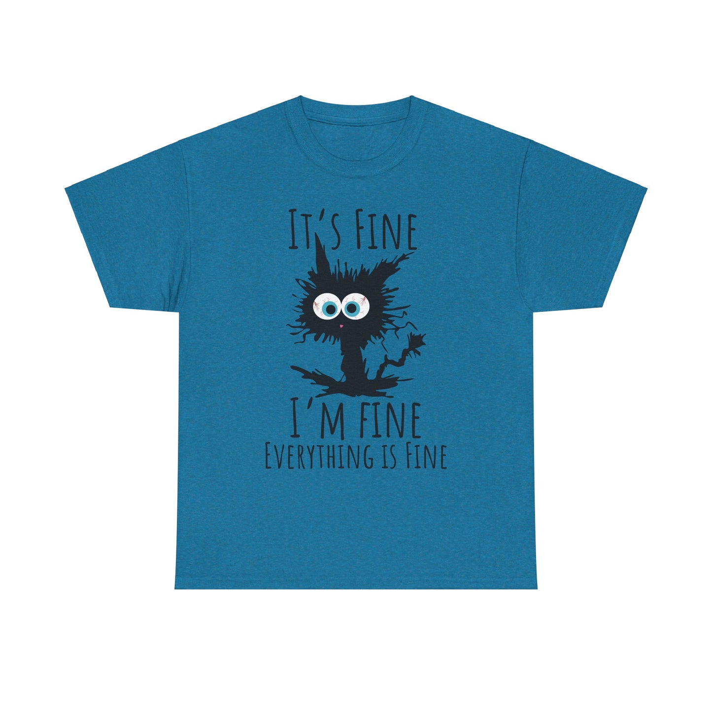 "It's Fine I am Fine Everything is fine" Custom T-Shirt