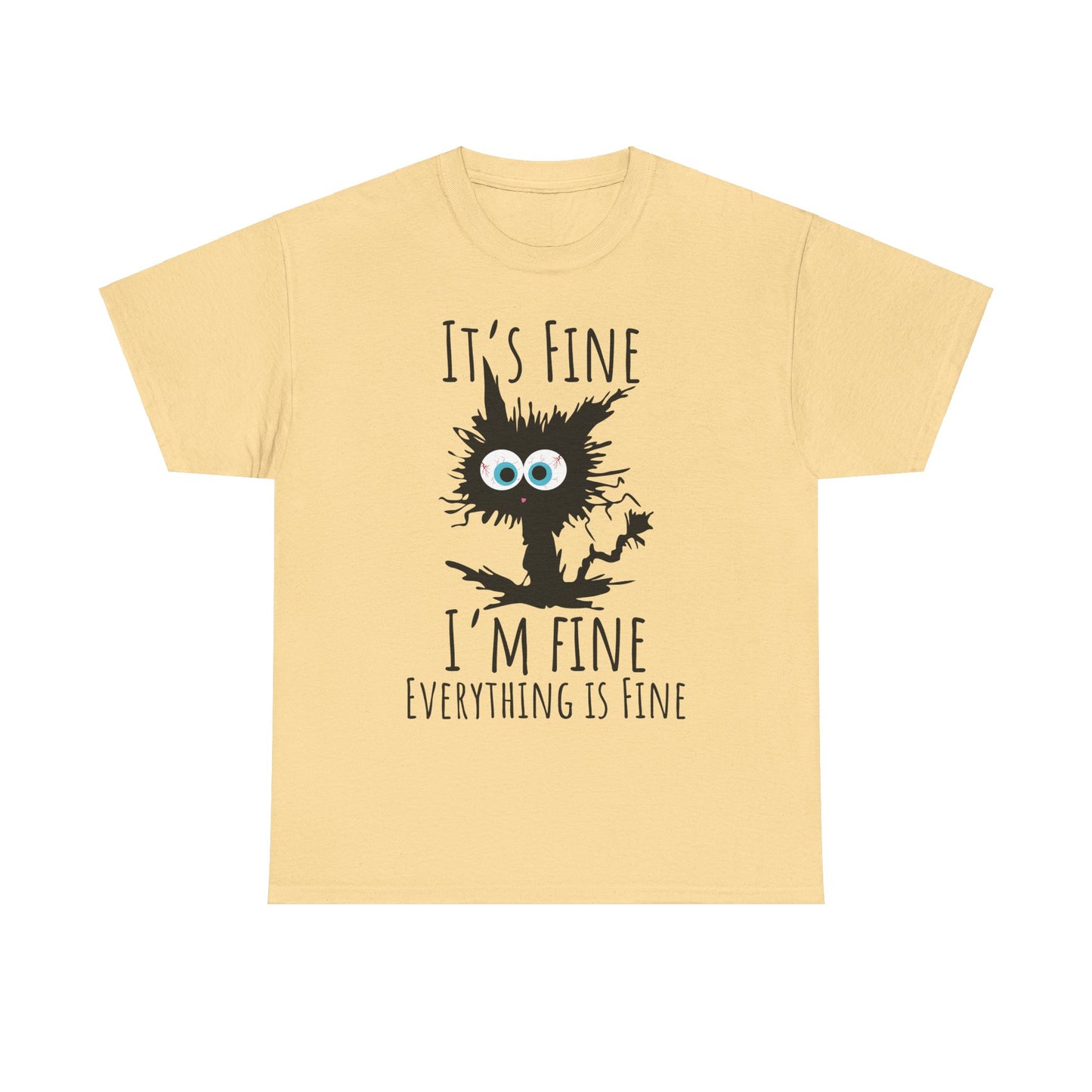 "It's Fine I am Fine Everything is fine" Custom T-Shirt