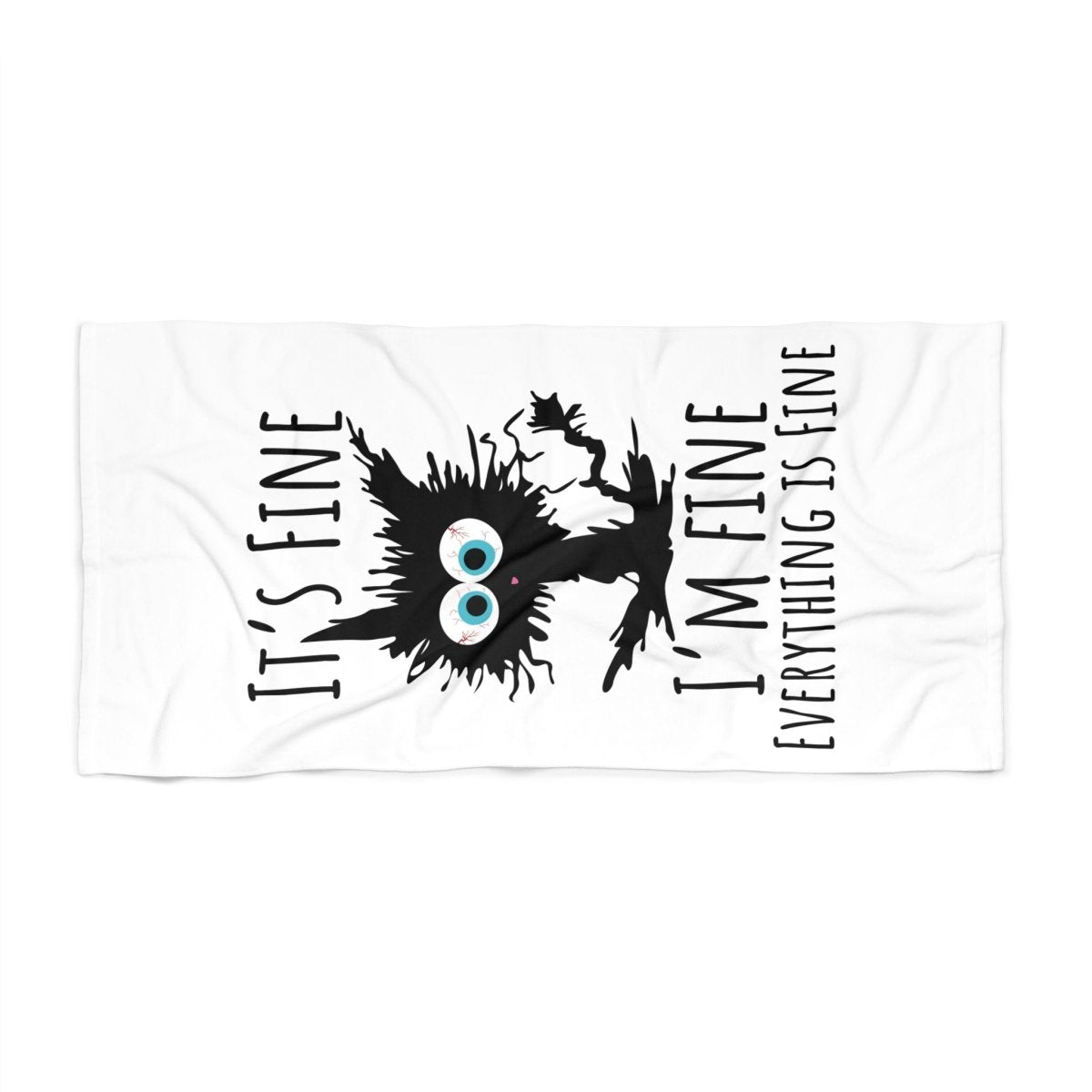 "It's Fine I am Fine Everything is fine" Beach Towel - Earthbound Pacific