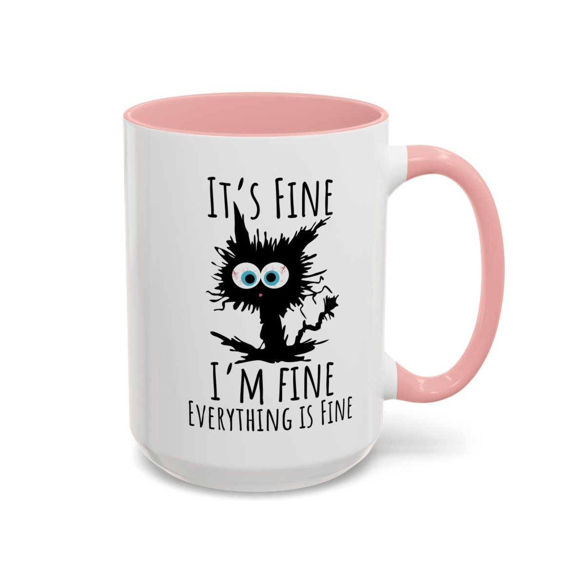 Mug - 'It's Fine I 'm Fine Everything Fine' Designer Accent Coffee Mug (11, 15oz) - Earthbound Pacific